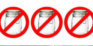 Glass Jars Bad Idea